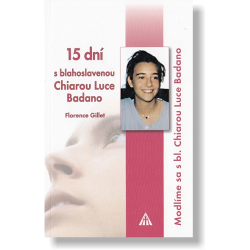 15 dni s blahoslavenou Chiarou Luce Badano 